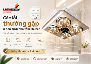 lỗi thường gặp ở đèn sưởi nhà tắm Heizen