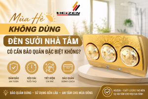 Mùa Hè Không Dùng Đèn Sưởi Nhà Tắm, Có Cần Bảo Quản Đặc Biệt Không?