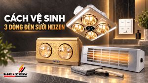 cách vệ sinh đèn sưởi Heizen
